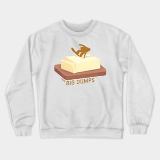 Snowboard Butter Carving | I Love Big Dumps Crewneck Sweatshirt